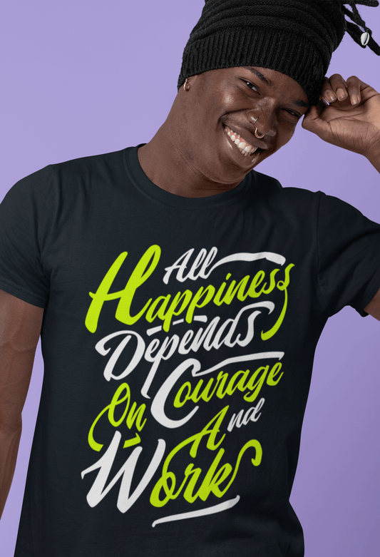 Men's T-Shirt All Happiness Depends Courage Inspirational Casual Vintage Gift