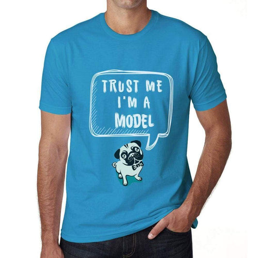 Model Trust Me Im A Model Mens T Shirt Blue Birthday Gift 00530 - Blue / Xs - Casual