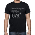 Mother Teresa quote t shirts,"We can do no great thing",t shirts men,black