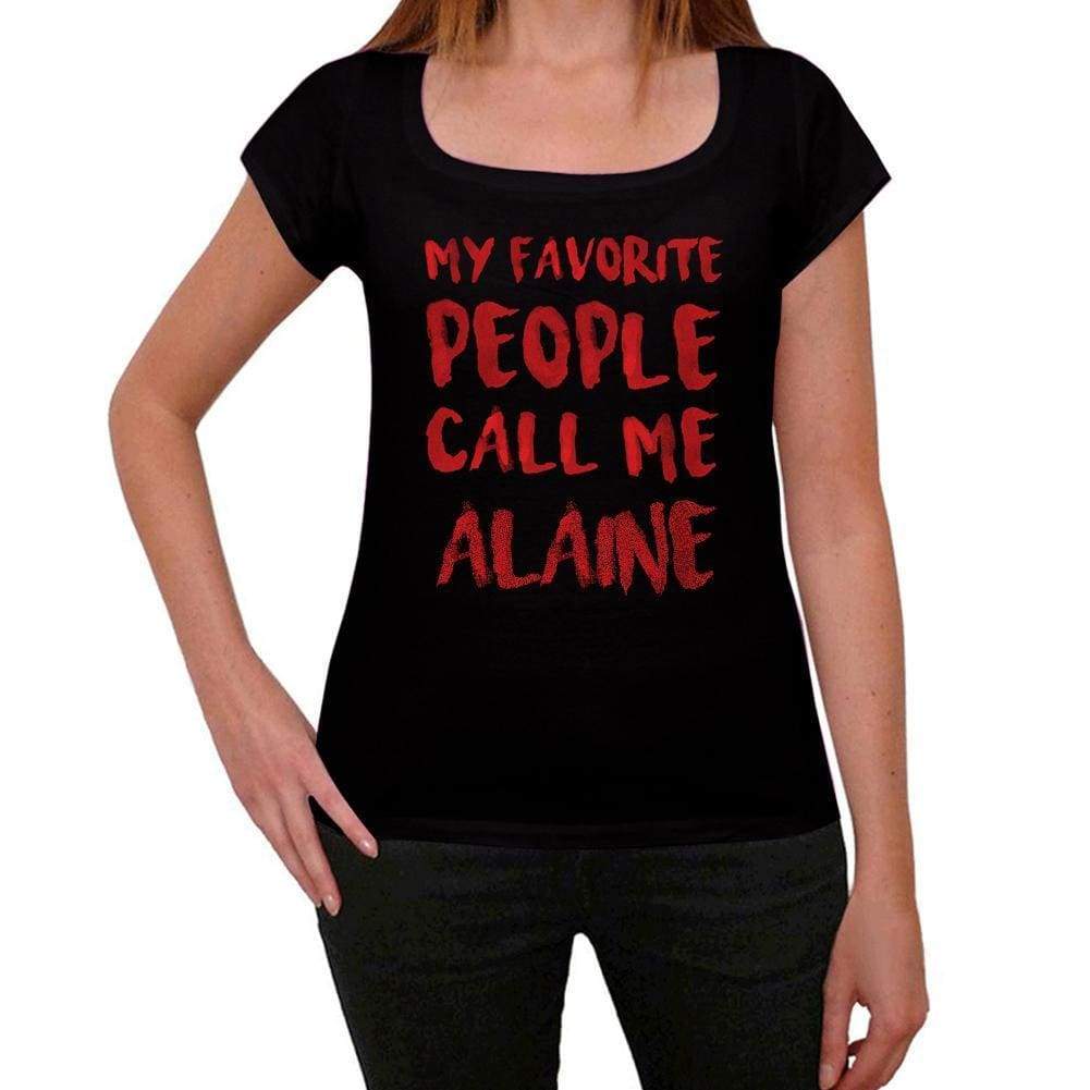 My Favorite People Call Me Alaine Black Womens Short Sleeve Round Neck T-Shirt Gift T-Shirt 00371 - Black / Xs - Casual