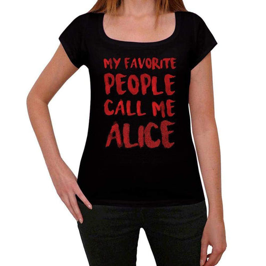 My Favorite People Call Me Alice Black Womens Short Sleeve Round Neck T-Shirt Gift T-Shirt 00371 - Black / Xs - Casual
