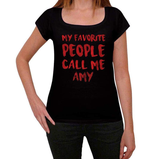 My Favorite People Call Me Amy Black Womens Short Sleeve Round Neck T-Shirt Gift T-Shirt 00371 - Black / Xs - Casual