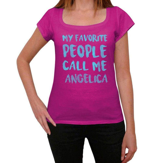 My Favorite People Call Me Angelica Womens T-Shirt Pink Birthday Gift 00386 - Pink / Xs - Casual