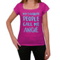 My Favorite People Call Me Angie Womens T-Shirt Pink Birthday Gift 00386 - Pink / Xs - Casual