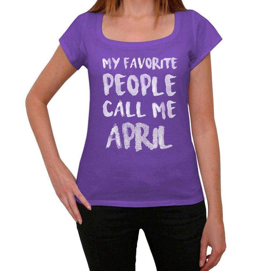 My Favorite People Call Me April Womens T-Shirt Purple Birthday Gift 00381 - Purple / Xs - Casual