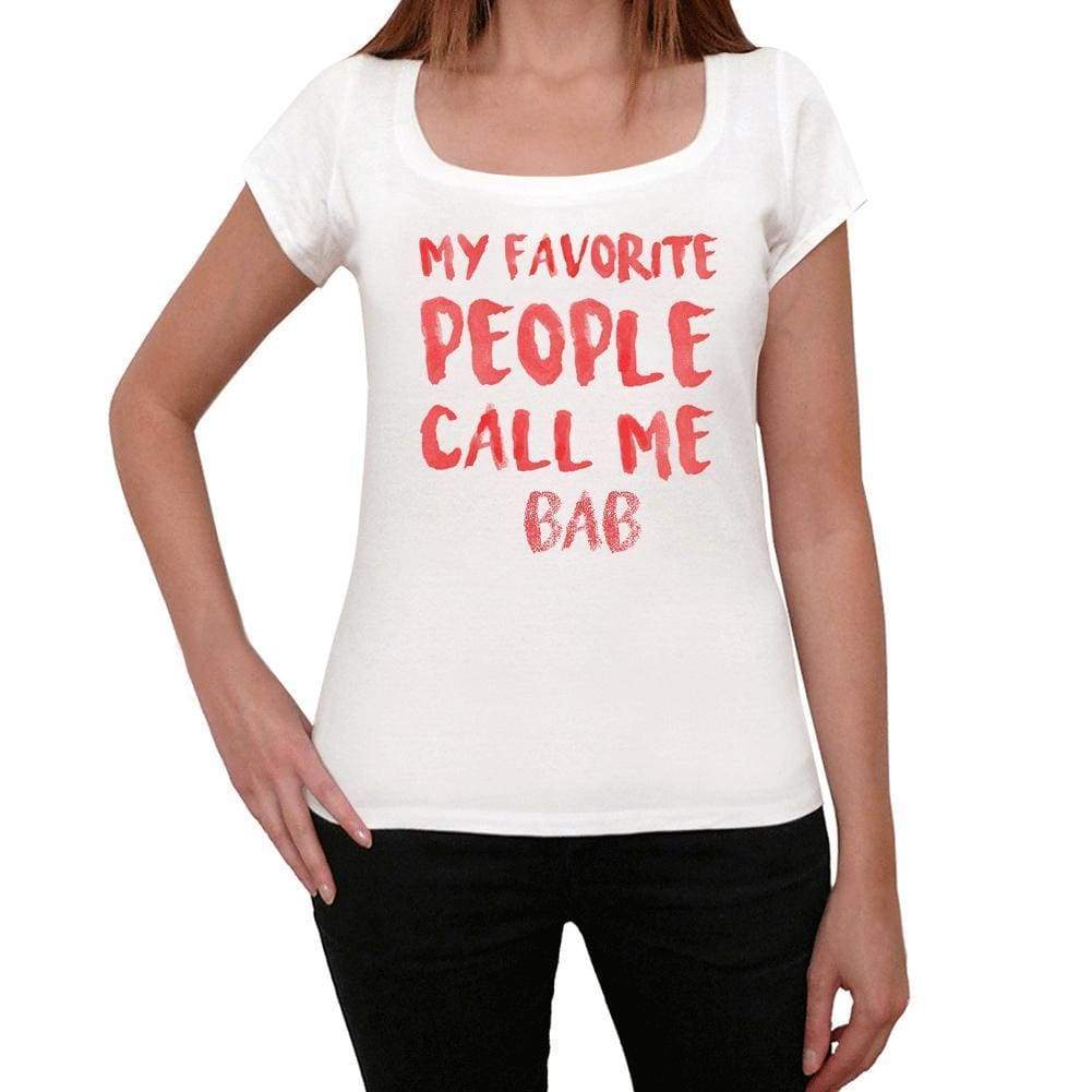My Favorite People Call Me Bab White Womens Short Sleeve Round Neck T-Shirt Gift T-Shirt 00364 - White / Xs - Casual