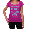 My Favorite People Call Me Bel Women's T-shirt, Pink, Birthday Gift 00386
