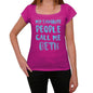 My Favorite People Call Me Beth Womens T-Shirt Pink Birthday Gift 00386 - Pink / Xs - Casual