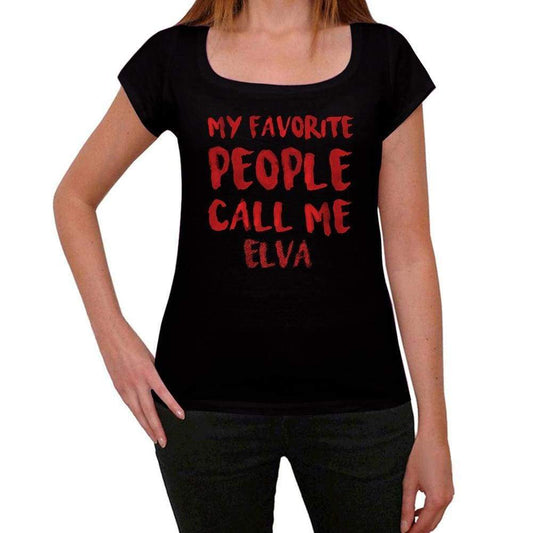 My Favorite People Call Me Elva Black Womens Short Sleeve Round Neck T-Shirt Gift T-Shirt 00371 - Black / Xs - Casual