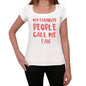 My Favorite People Call Me Fan White Womens Short Sleeve Round Neck T-Shirt Gift T-Shirt 00364 - White / Xs - Casual