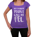 My Favorite People Call Me Fel, Women's T-shirt, Purple, Birthday Gift 00381