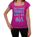 My Favorite People Call Me Ina Women's T-shirt, Pink, Birthday Gift 00386