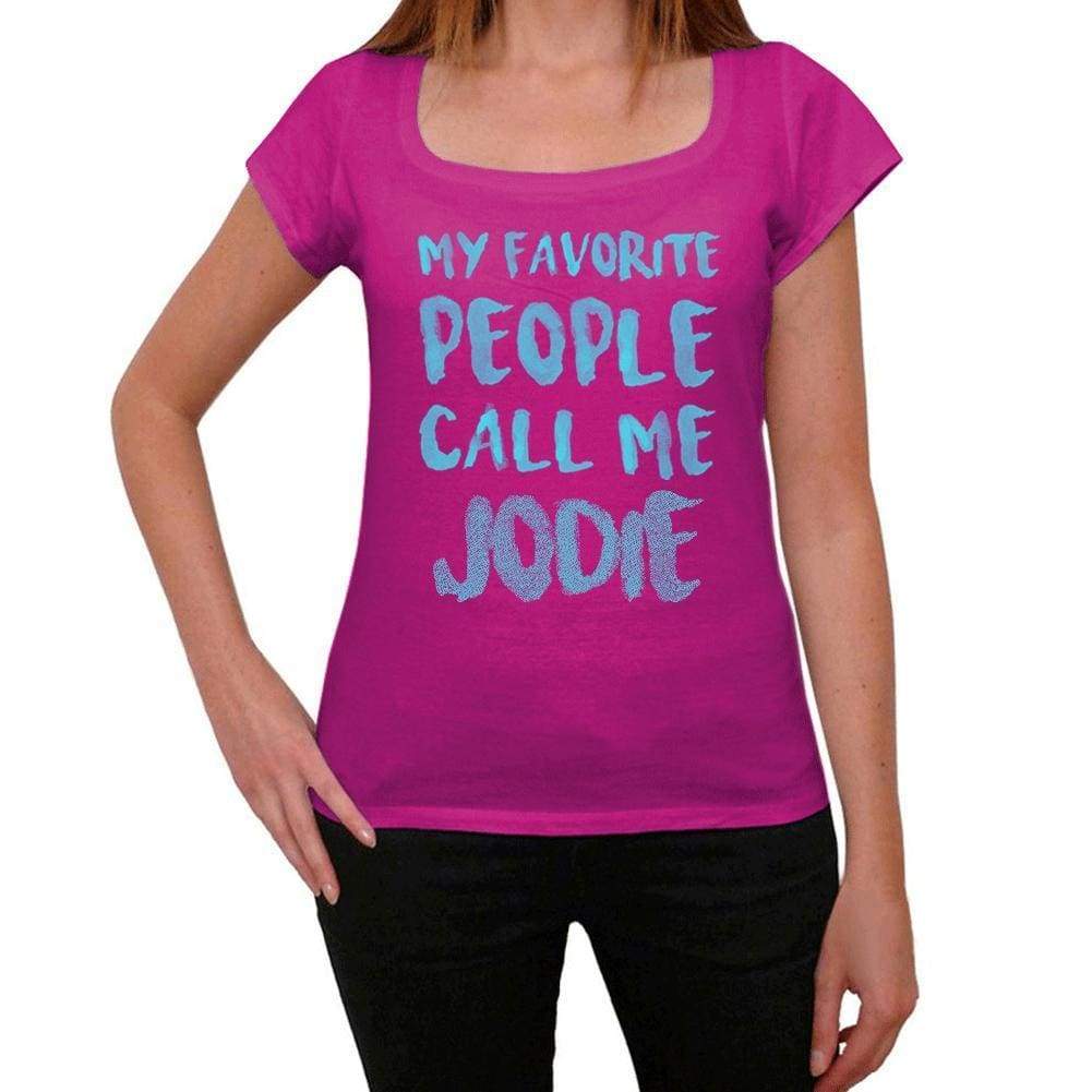 My Favorite People Call Me Jodie Womens T-Shirt Pink Birthday Gift 00386 - Pink / Xs - Casual