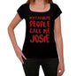 My Favorite People Call Me Josie Black Womens Short Sleeve Round Neck T-Shirt Gift T-Shirt 00371 - Black / Xs - Casual