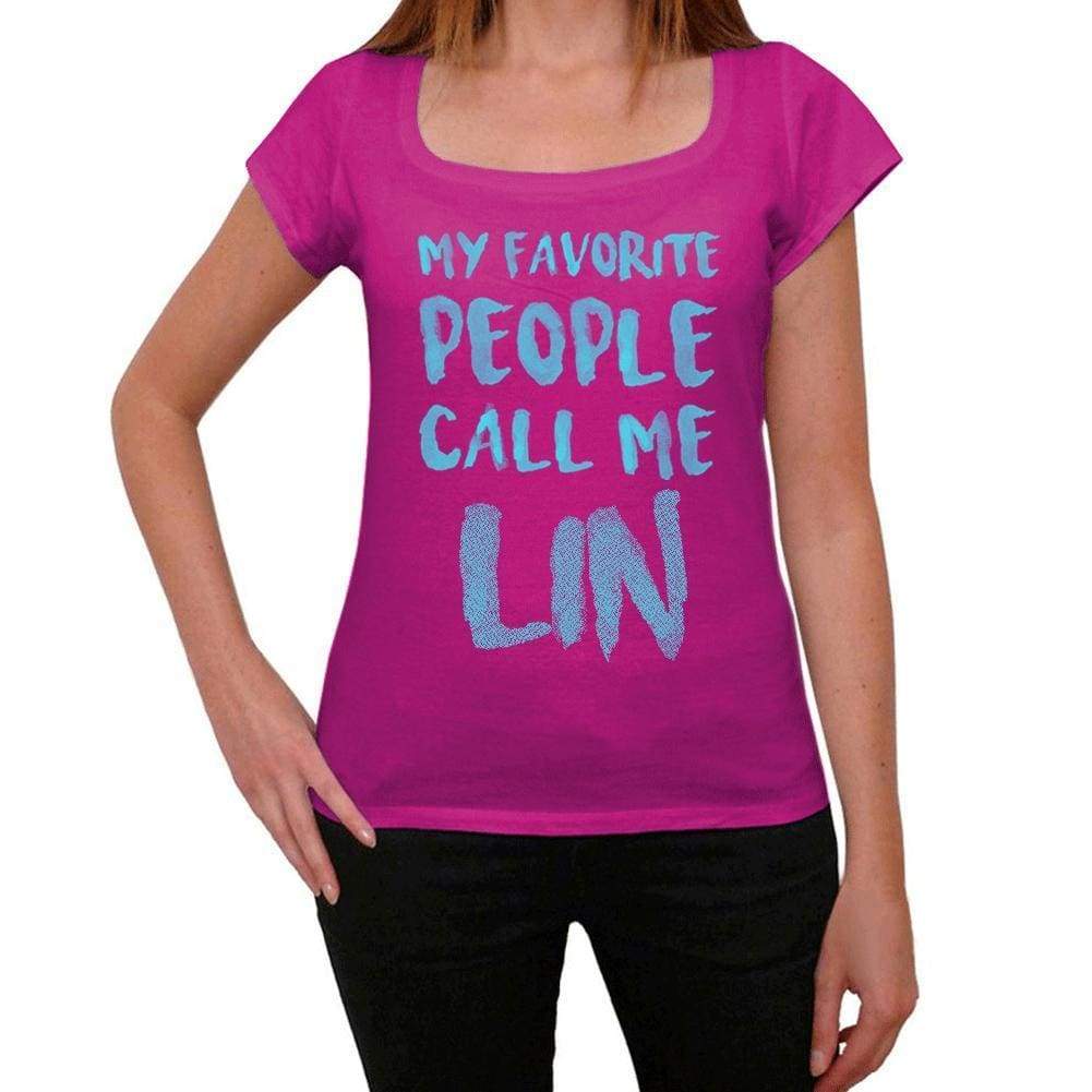 My Favorite People Call Me Lin Womens T-Shirt Pink Birthday Gift 00386 - Pink / Xs - Casual