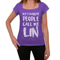My Favorite People Call Me Lin Womens T-Shirt Purple Birthday Gift 00381 - Purple / Xs - Casual