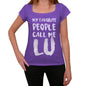 My Favorite People Call Me Lu Womens T-Shirt Purple Birthday Gift 00381 - Purple / Xs - Casual