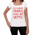 My favorite people call me Netta , White, Women's Short Sleeve Round Neck T-shirt, gift t-shirt 00364