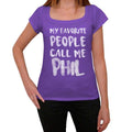 My Favorite People Call Me Phil, Women's T-shirt, Purple, Birthday Gift 00381