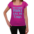 My Favorite People Call Me Tania Women's T-shirt, Pink, Birthday Gift 00386