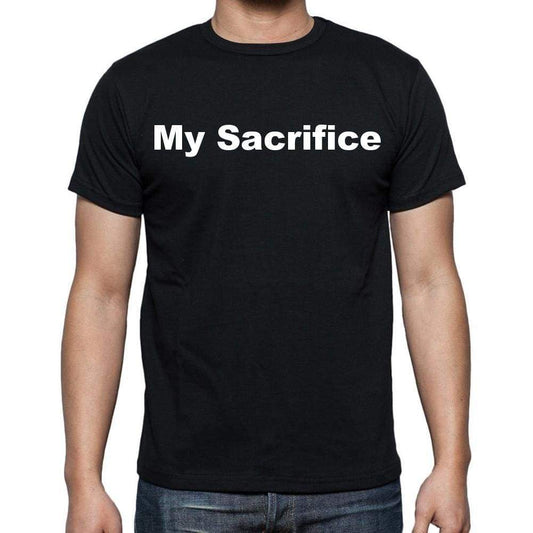 My Sacrifice Mens Short Sleeve Round Neck T-Shirt - Casual