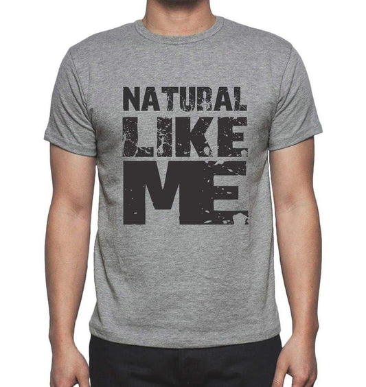 Natural Like Me Grey Mens Short Sleeve Round Neck T-Shirt - Grey / S - Casual