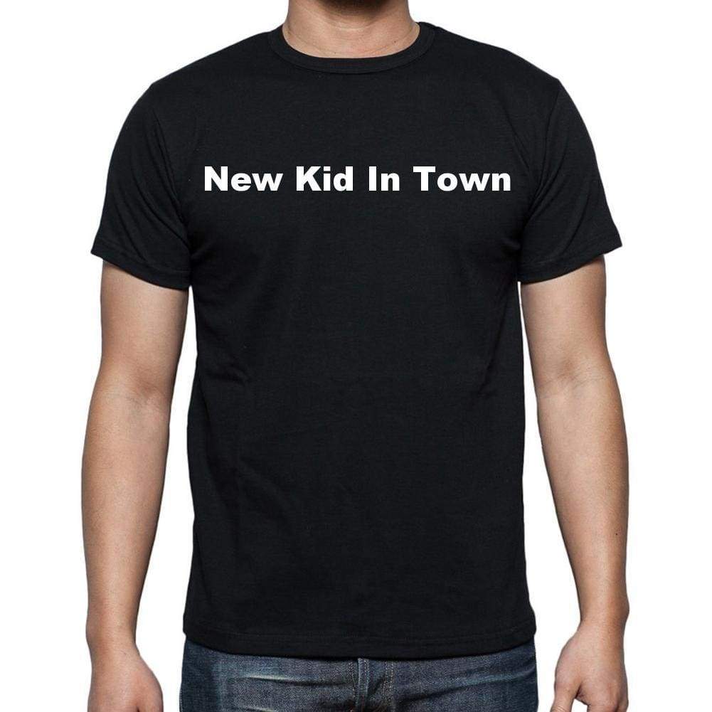 New Kid In Town Mens Short Sleeve Round Neck T-Shirt - Casual