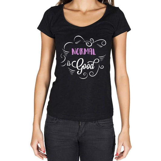 Normal Is Good Womens T-Shirt Black Birthday Gift 00485 - Black / Xs - Casual