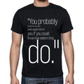 Olin Miller quote t shirts,"You probably wouldn't worr",t shirts men,black