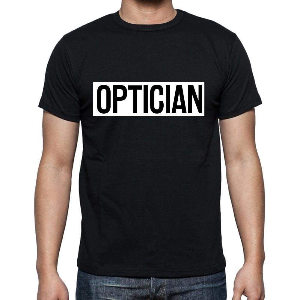 Optician T Shirt Mens T-Shirt Occupation S Size Black Cotton - T-Shirt
