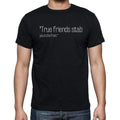Oscar Wilde quote t shirts,"True friends stab you in t",t shirts men,black