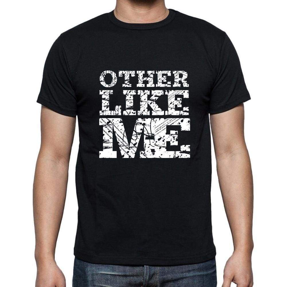 Other Like Me Black Mens Short Sleeve Round Neck T-Shirt 00055 - Black / S - Casual