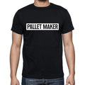 Pallet Maker t shirt, mens t-shirt, occupation, S Size, Black, Cotton