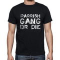 PARRISH Family Gang Tshirt, Men's Tshirt, Black Tshirt, Gift T-shirt 00033