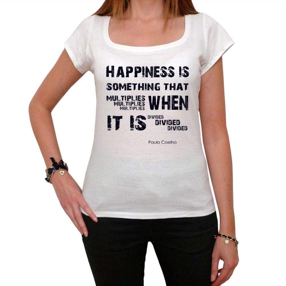 Paulo Coelho Happiness Is Quote White Womens T-Shirt 100% Cotton 00155 00168