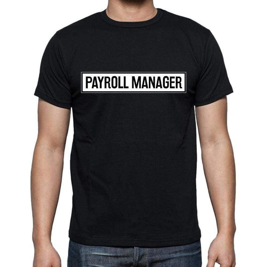 Payroll Manager T Shirt Mens T-Shirt Occupation S Size Black Cotton - T-Shirt