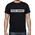 Payroll Manager t shirt, mens t-shirt, occupation, S Size, Black, Cotton