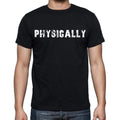 physically , white letters, Men's Short Sleeve Round Neck T-shirt 00007