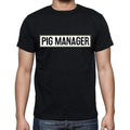 Pig Manager t shirt, mens t-shirt, occupation, S Size, Black, Cotton