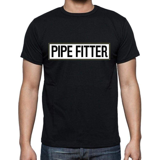 Pipe Fitter T Shirt Mens T-Shirt Occupation S Size Black Cotton - T-Shirt