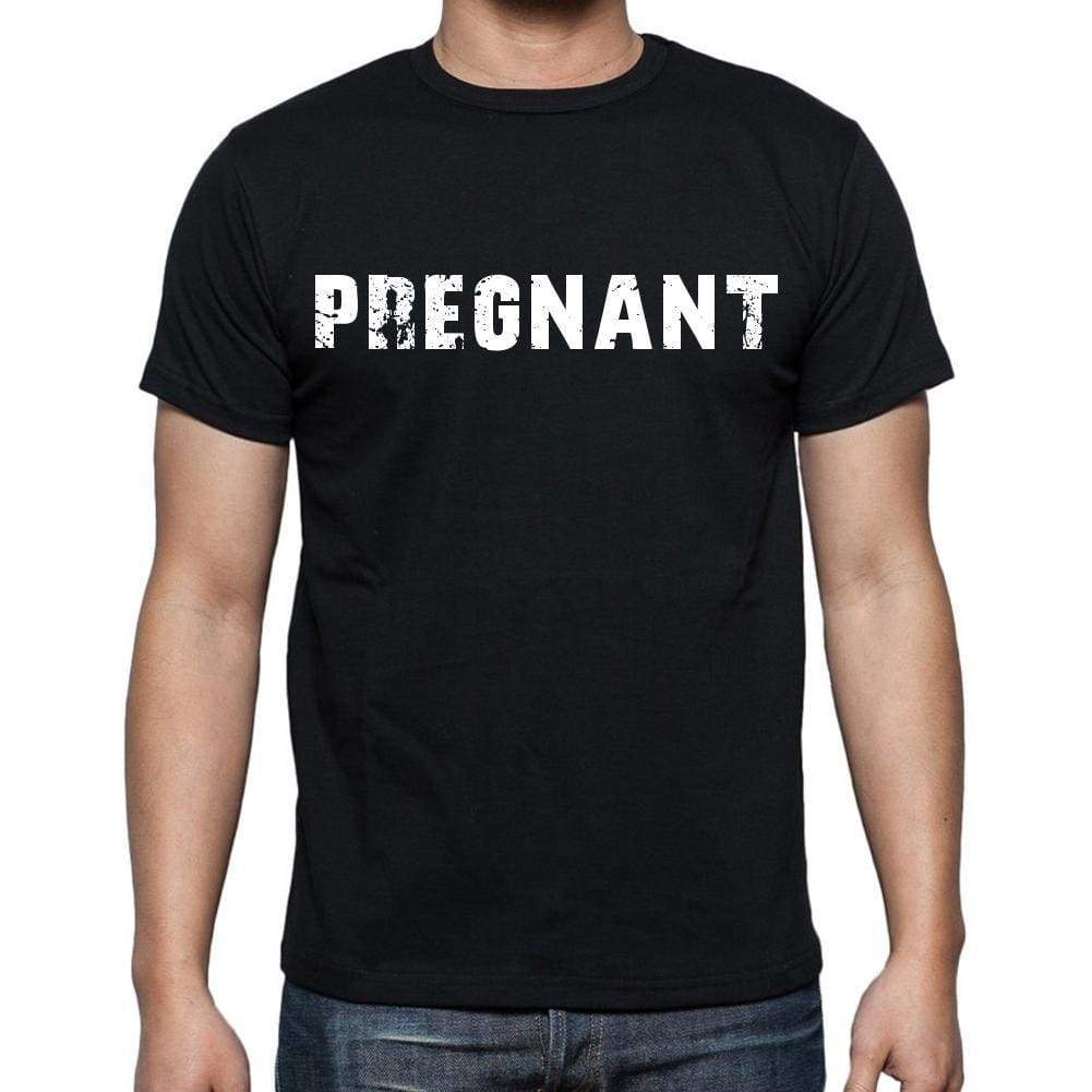Pregnant White Letters Mens Short Sleeve Round Neck T-Shirt 00007