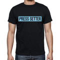 Press Setter t shirt, mens t-shirt, occupation, S Size, Black, Cotton