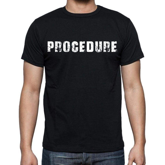 Procedure White Letters Mens Short Sleeve Round Neck T-Shirt 00007
