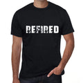 refired Men's T shirt Black Birthday Gift 00555
