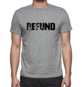 REFUND, Grey, Men's Short Sleeve Round Neck T-shirt 00018