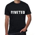 riveted Men's T shirt Black Birthday Gift 00555