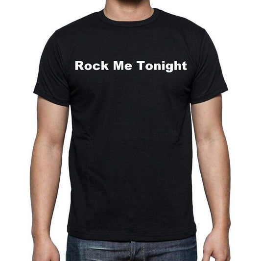 Rock Me Tonight Mens Short Sleeve Round Neck T-Shirt - Casual