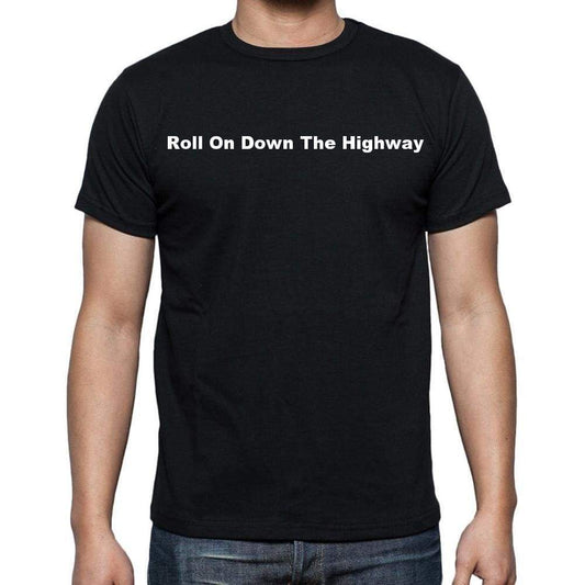 Roll On Down The Highway Mens Short Sleeve Round Neck T-Shirt - Casual