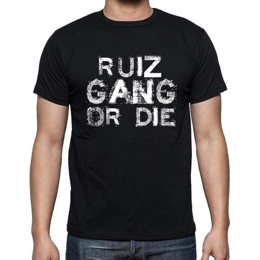 Ruiz Family Gang Tshirt Mens Tshirt Black Tshirt Gift T-Shirt 00033 - Black / S - Casual