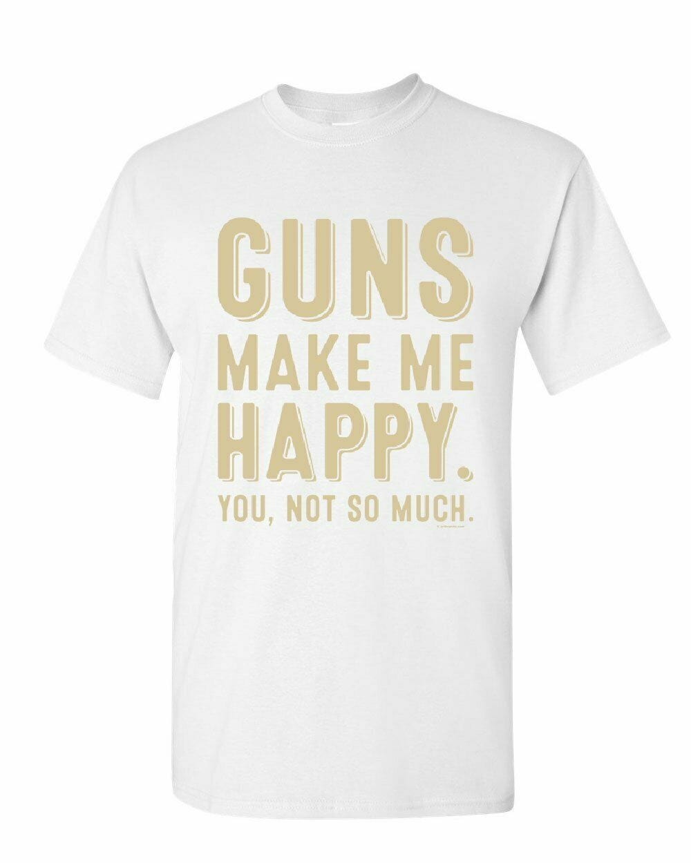 Graphic Men's T-Shirt Guns Make Me Happy Tee Gun Attitude Gift for Men